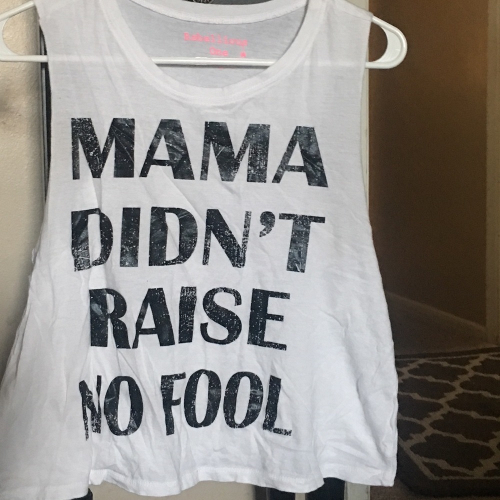 Mama Didn’t Raise No Fool Crop Muscle Tank